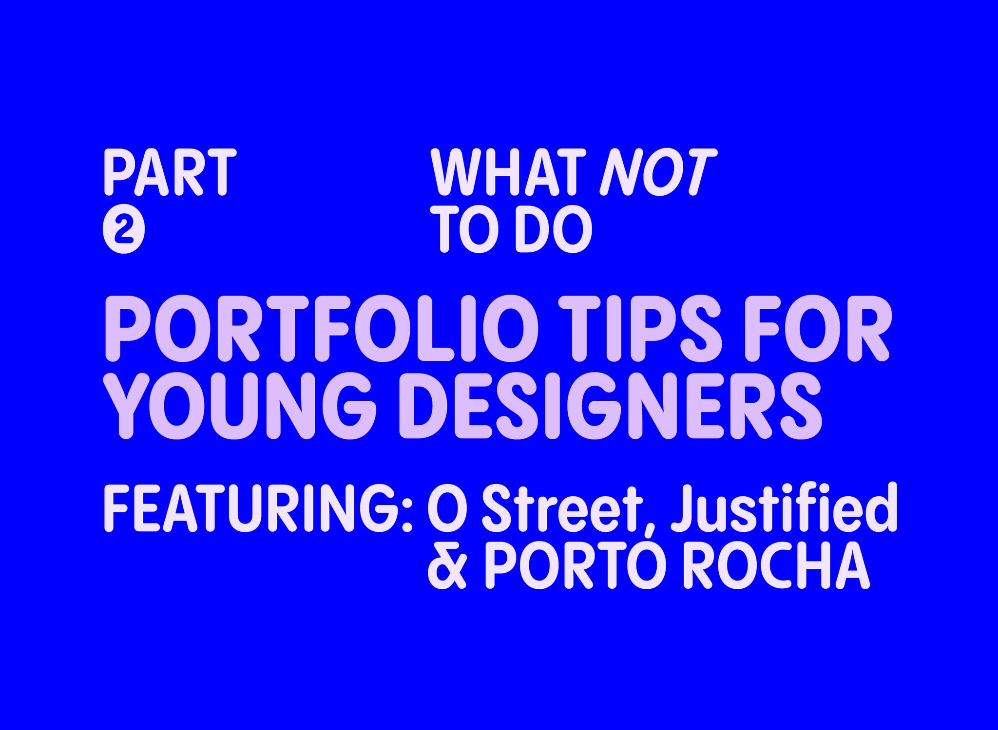Portfolio tips for young designers – Part 2: What NOT to do