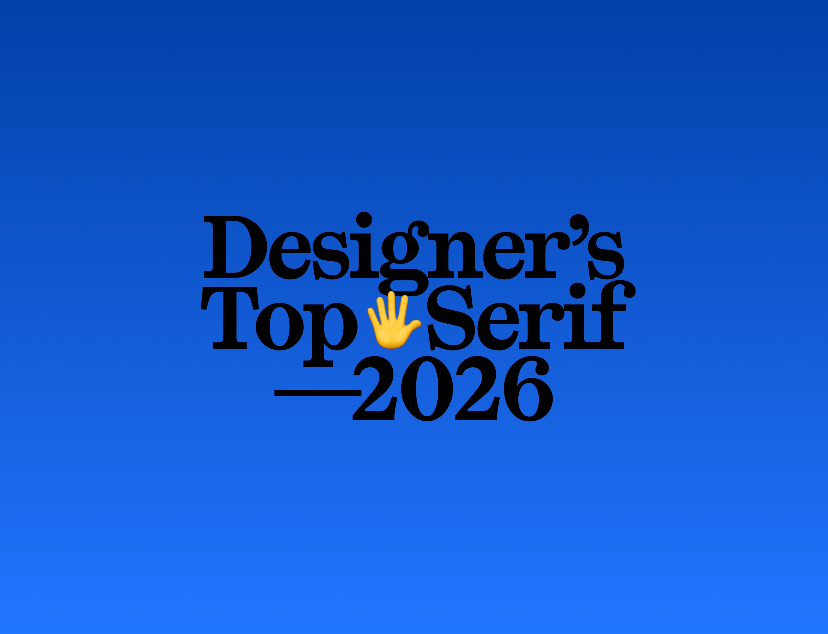 Top Five Serif Fonts Designers Love in 2026 (2 minute read)