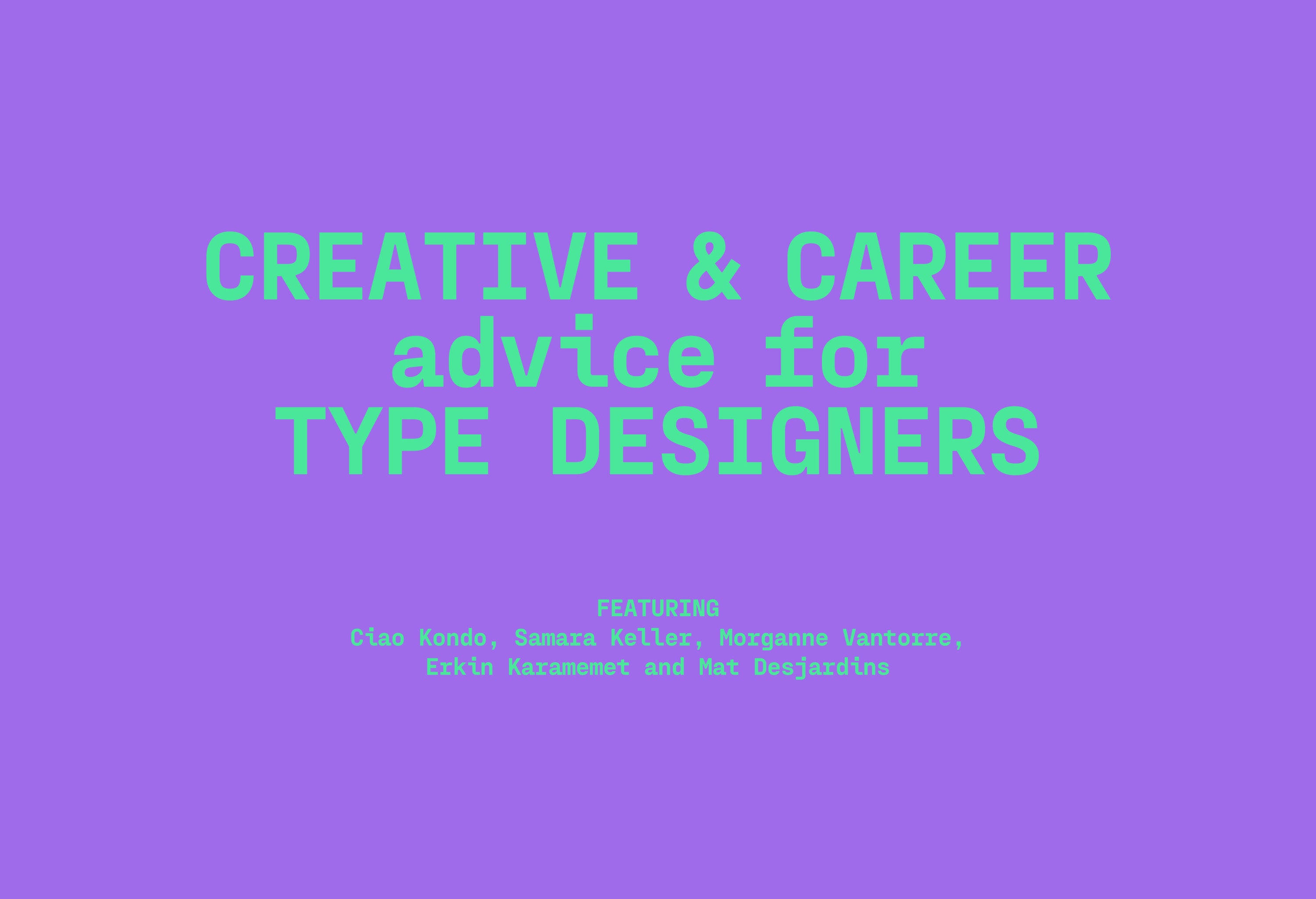 Creative and career advice for Type Designers