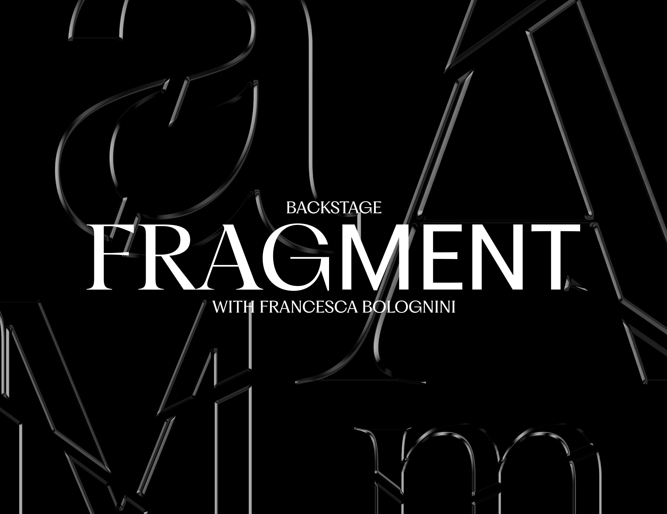 Backstage with PP Fragment’s Francesca Bolognini