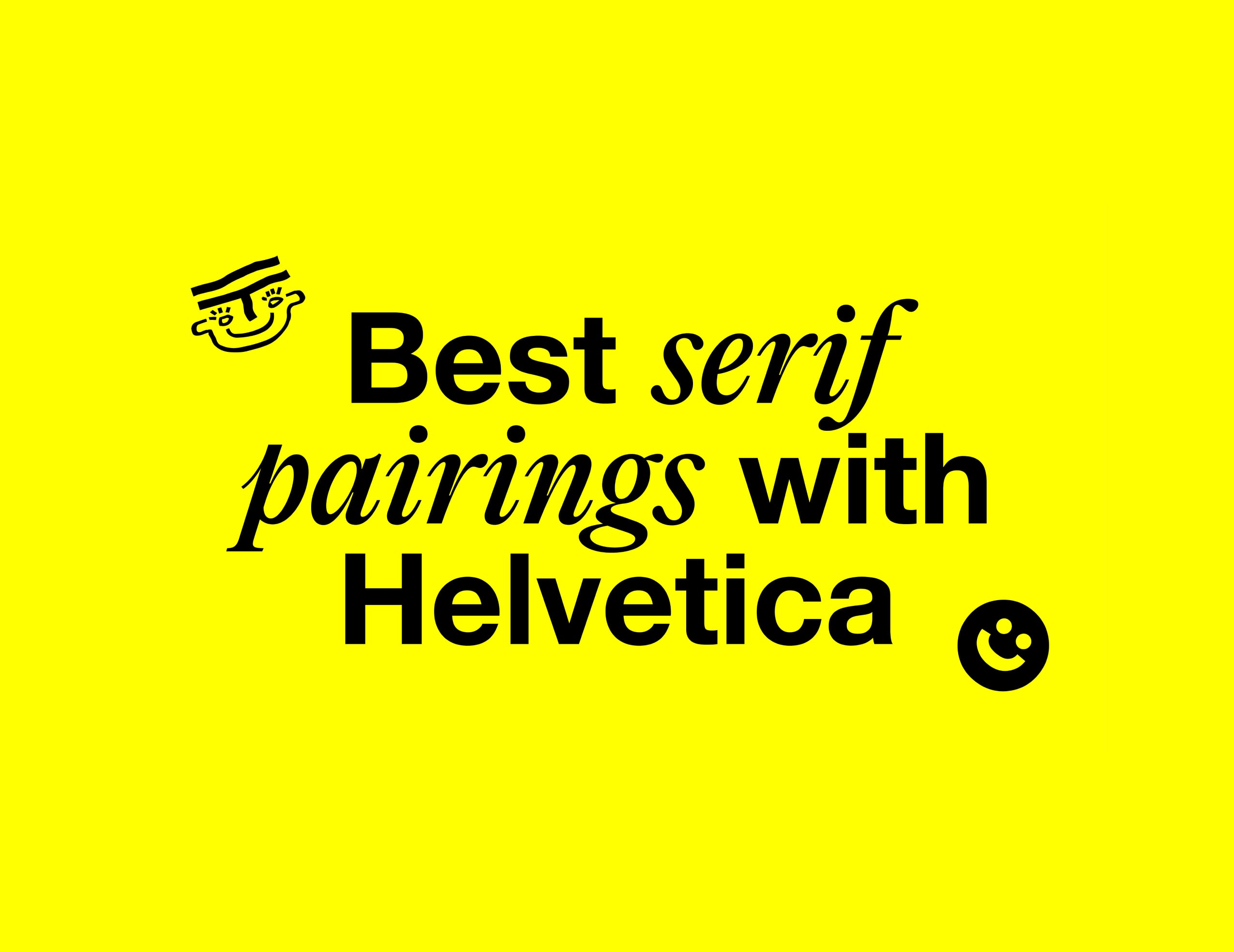 The best serif fonts to pair with Helvetica