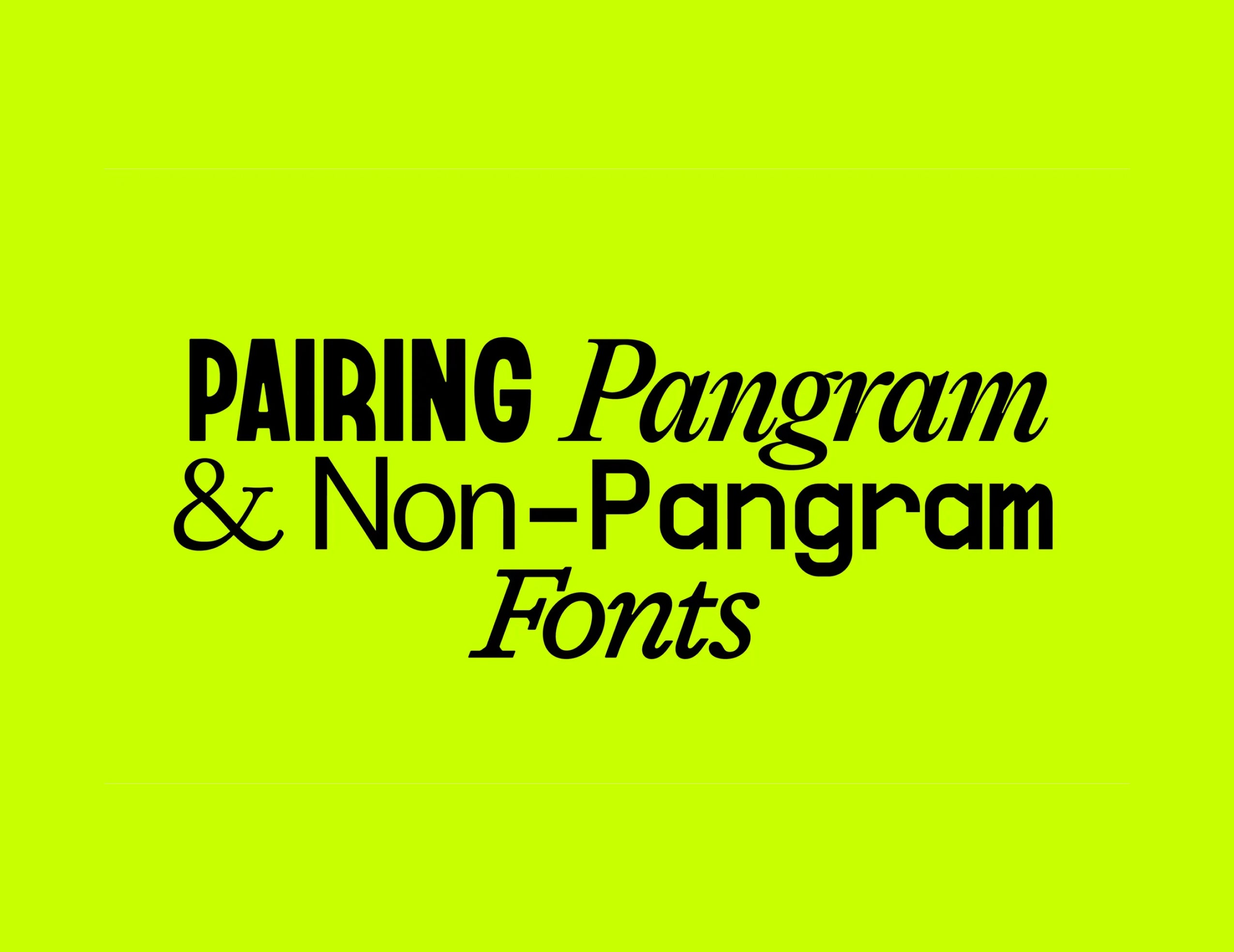 Design Basics: Pairing Pangram and Non-Pangram Fonts